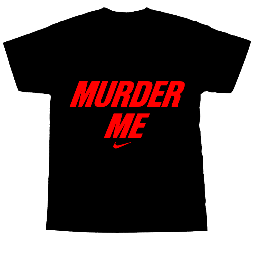 MURDER ME TEE
